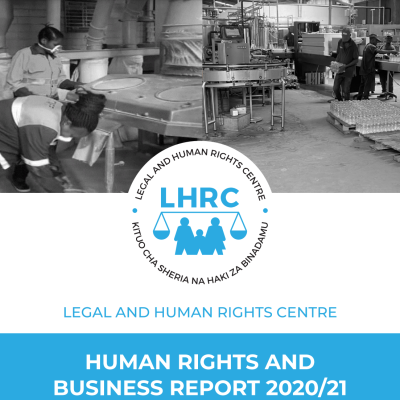 TANZANIA HUMAN RIGHTS AND BUSINESS REPORT 2020/21